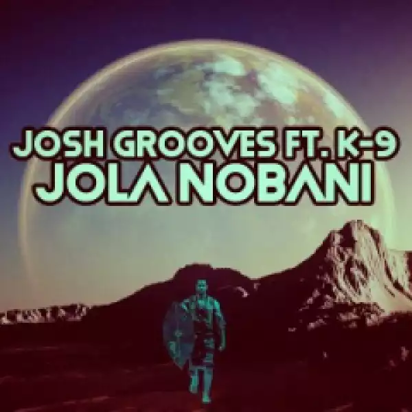 Josh Grooves X K-9 - Jola Nobani (Master Fale & Dj Dash Tribe Mix)